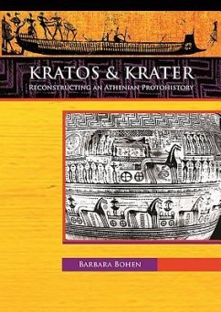 Kratos & Krater: Reconstructing an Athenian Protohistory - Bohen, Barbara