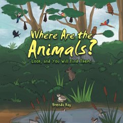 Where Are the Animals?: Look, and You Will Find Them. - Kay, Brenda