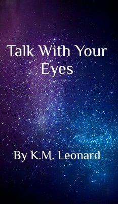 Talk With Your Eyes - Leonard, K. M