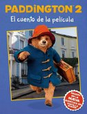 Paddington 2: El Cuento de la Película: Paddington Bear 2 the Movie Storybook (Spanish Edition)