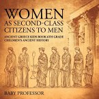 Women As Second-Class Citizens to Men - Ancient Greece Kids Book 6th Grade   Children's Ancient History