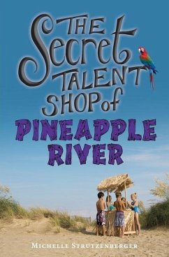 The Secret Talent Shop of Pineapple River - Strutzenberger, Michelle