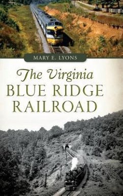 The Virginia Blue Ridge Railroad - Lyons, Mary E.