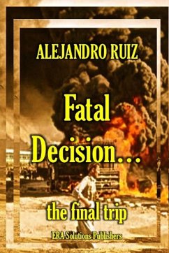 Fatal decision... the final trip - Ruiz, Alejandro