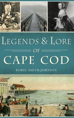 Legends & Lore of Cape Cod - Smith-Johnson, Robin