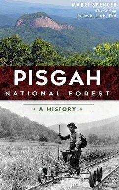 Pisgah National Forest: A History - Spencer, Marcia