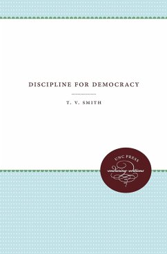 Discipline for Democracy - Smith, T. V.