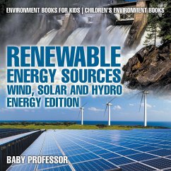 Renewable Energy Sources - Wind, Solar and Hydro Energy Edition Environment Books for Kids   Children's Environment Books - Baby