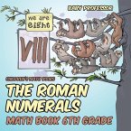 The Roman Numerals - Math Book 6th Grade   Children's Math Books