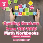 Spelling Numbers from 100-1000 - Math Workbooks Grade 2   Children's Math Books