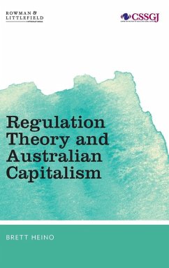 Regulation Theory and Australian Capitalism - Heino, Brett