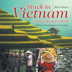 Stuck in Vietnam - Culture Book for Kids Children's Geography & Culture Books - Baby