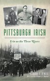 Pittsburgh Irish: Erin on the Three Rivers