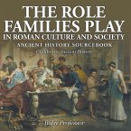 The Role Families Play in Roman Culture and Society - Ancient History Sourcebook   Children's Ancient History