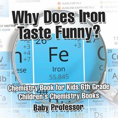 Cover Why Does Iron Taste Funny? Chemistry Book for Kids 6th Grade   Children's Chemistry Books