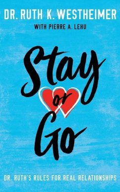 Stay or Go: Dr. Ruth's Rules for Real Relationships - Westheimer, Ruth K.