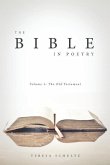 The Bible in Poetry: Volume 1: The Old Testament