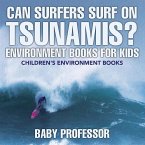Can Surfers Surf on Tsunamis? Environment Books for Kids   Children's Environment Books