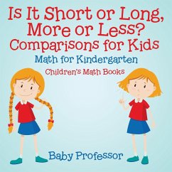 Is It Short or Long, More or Less? Comparisons for Kids - Math for Kindergarten   Children's Math Books - Baby
