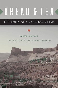 Bread and Tea: The Story of a Man from Karak - Tarawneh, Ahmad