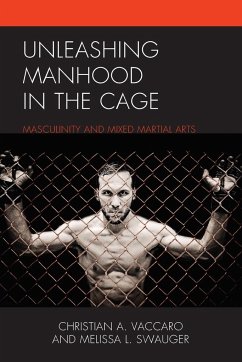 Unleashing Manhood in the Cage - Vaccaro, Christian A.; Swauger, Melissa L.