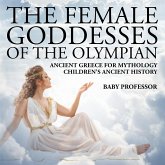 The Female Goddesses of the Olympian - Ancient Greece for Mythology   Children's Ancient History