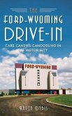 The Ford-Wyoming Drive-In: Cars, Candy & Canoodling in the Motor City
