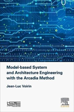 Model-Based System and Architecture Engineering with the Arcadia Method - Voirin, Jean-Luc