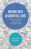 Moving Into Residential Care: A Practical Guide for Older People and Their Families