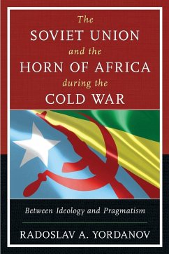 The Soviet Union and the Horn of Africa during the Cold War - Yordanov, Radoslav A.