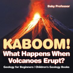 Kaboom! What Happens When Volcanoes Erupt? Geology for Beginners   Children's Geology Books - Baby