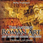 The Ancient Roman Art - Art History Books for Kids   Children's Art Books