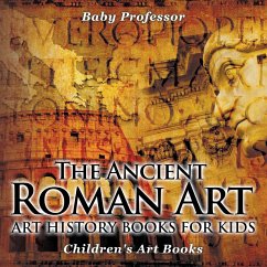 Cover The Ancient Roman Art - Art History Books for Kids   Children's Art Books