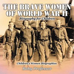 The Brave Women of World War II - Biography for Children   Children's Women Biographies - Baby