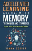 Accelerated Learning and Unlimited Memory Techniques and Strategies: Real Coaching from a Real Expert. Tips & Tricks for Students and Adults (eBook, ePUB)