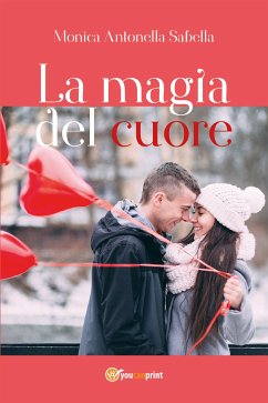 La magia del cuore (eBook, ePUB) - Antonella Sabella, Monica