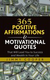 365 Positive Affirmations & Motivational Quotes That Will Lead You to Success and Wealth in Your Life (eBook, ePUB)