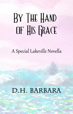 Cover By The Hand of His Grace (The Lakeville Series, #4) (eBook, ePUB)