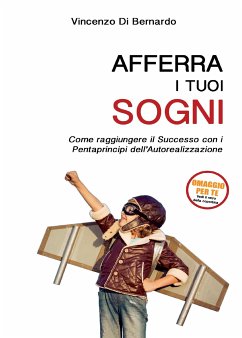 Afferra i tuoi sogni (eBook, ePUB) - Di Bernardo, Vincenzo