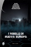 I ribelli di Nuova Europa (eBook, ePUB)