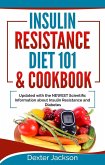 Insulin Resistance Diet 101 & Cookbook: Beginner's Guide with Recipes and Updated with the Newest Scientific Information About Insulin Resistance and Diabetes (eBook, ePUB)