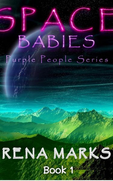 Space Babies (Purple People Series, #1) (eBook, ePUB) Space Babies (Purple People Series, #1) (eBook, ePUB)
