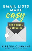 Email Lists Made Easy for Writers and Bloggers (eBook, ePUB)
