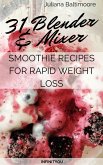 31 Blender & Mixer Smoothie Recipes For Rapid Weight Loss (eBook, ePUB)