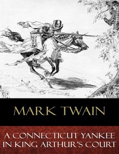 A Connecticut Yankee In King Arthur's Court (eBook, ePUB) - Twain, Mark