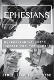 Ephesians: Understanding God's Purpose for the Church (The Bible Teacher's Guide) (eBook, ePUB)
