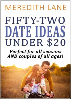 52 Date Ideas Under $20: Perfect For Any Season and Any Age! (eBook, ePUB) - Lane, Meredith