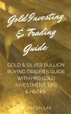 Gold Investing & Trading Guide: Gold & Silver Bullion Buying Trader's Guide with Pro Gold Investment Tips & Hacks (eBook, ePUB)
