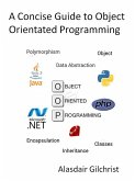 A Concise Guide to Object Orientated Programming (eBook, ePUB)