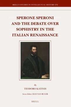 Sperone Speroni and the Debate Over Sophistry in the Italian Renaissance - Katinis, Teodoro